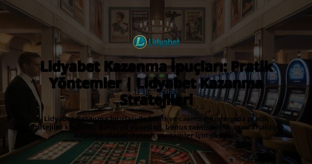 Lidyabet-Kazanma-Ipuclari-Pratik-Yontemler-Lidyabet-Kazanma-Stratejileri-overlay-1773071590.jpg
