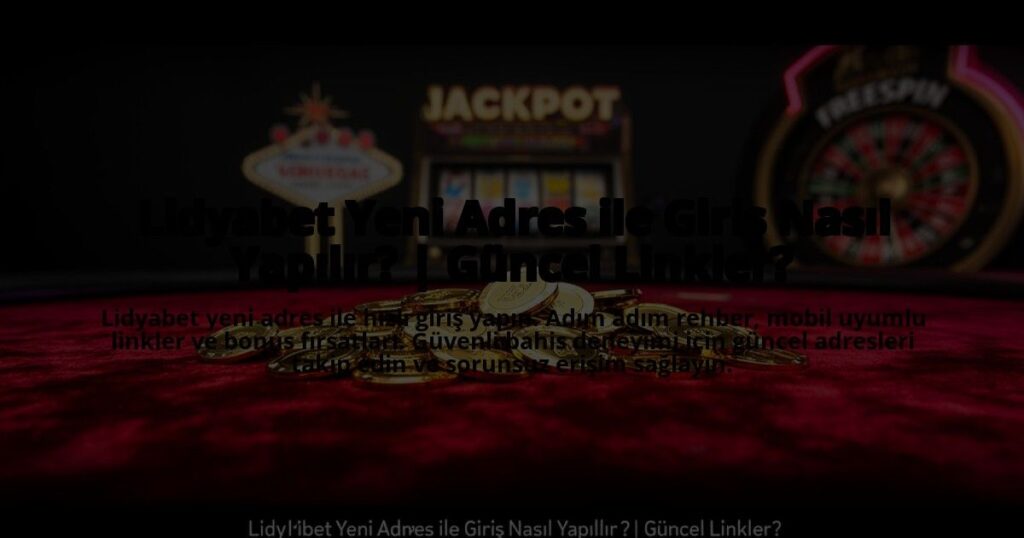 Lidyabet-Yeni-Adres-ile-Giris-Nasil-Yapilir-Guncel-Linkler-overlay-1773545326.jpg