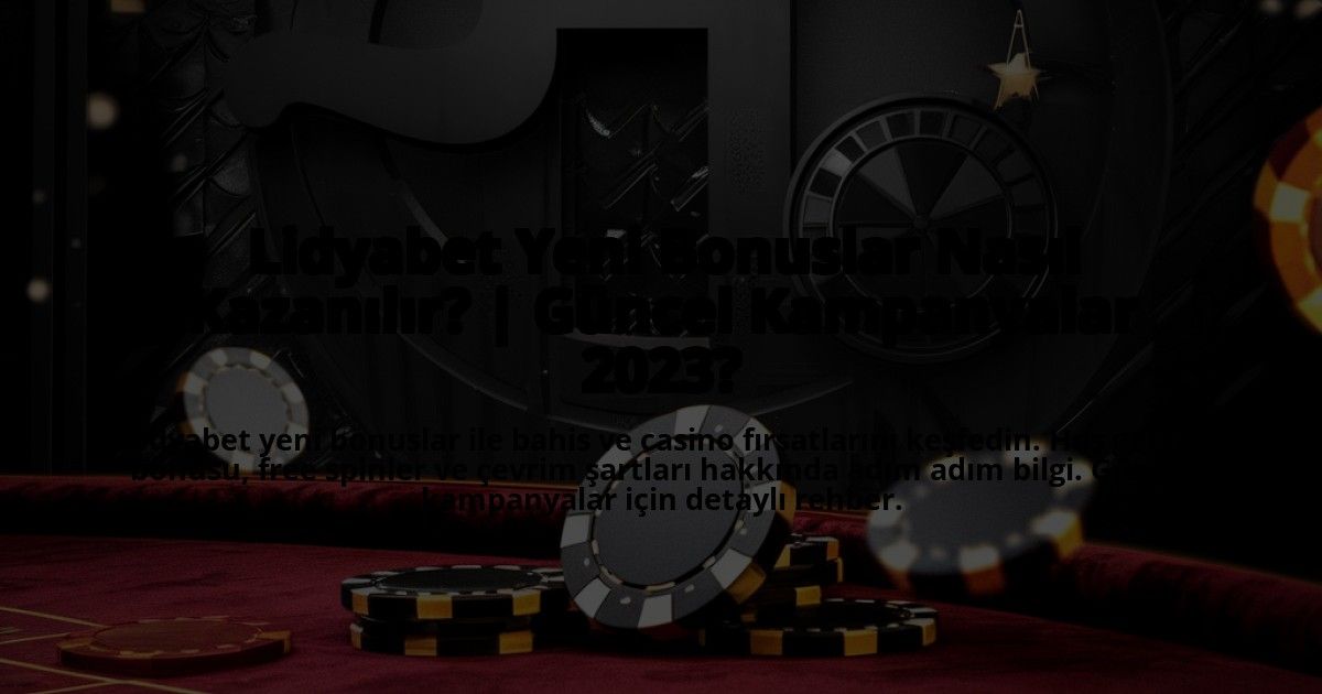 Lidyabet-Yeni-Bonuslar-Nasil-Kazanilir-Guncel-Kampanyalar-2023-overlay-1772892344.jpg