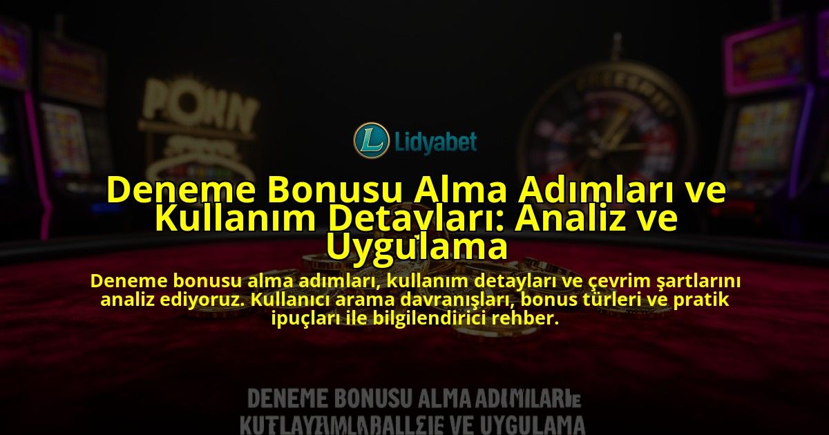 Deneme-Bonusu-Alma-Adimlari-ve-Kullanim-Detaylari-Analiz-ve-Uygulama-overlay-1776632060.jpg