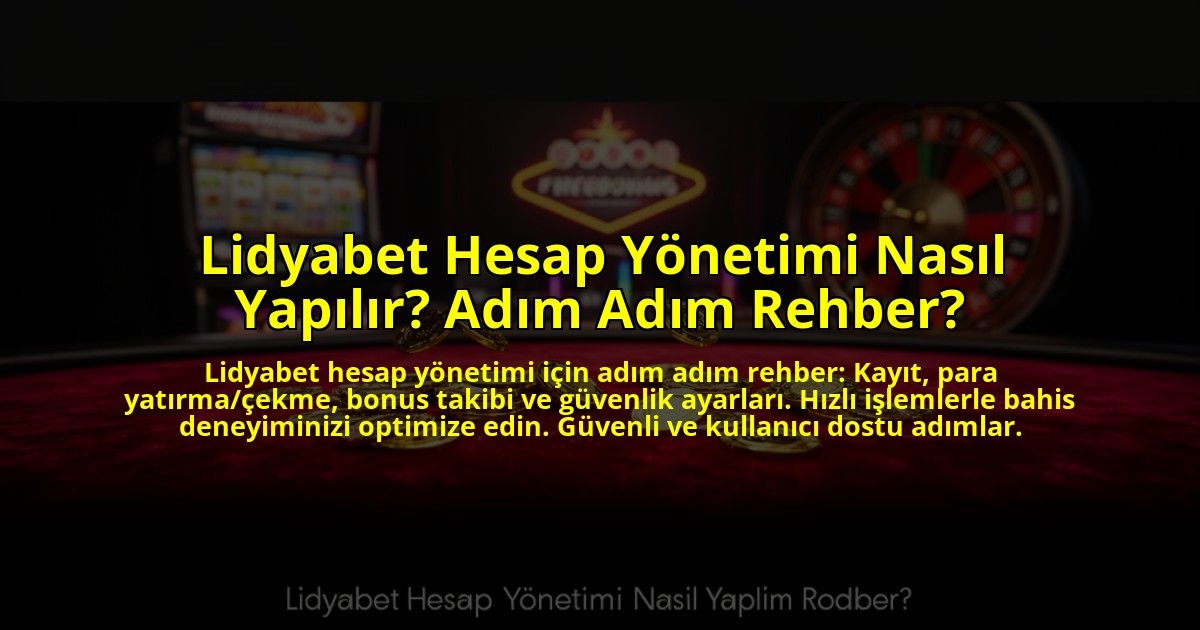 Lidyabet-Hesap-Yonetimi-Nasil-Yapilir-Adim-Adim-Rehber-overlay-1776001867.jpg