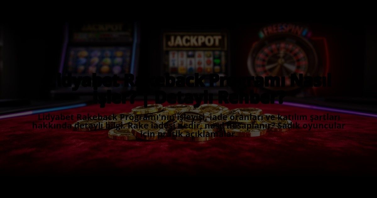 Lidyabet-Rakeback-Programi-Nasil-Isler-Detayli-Rehber-overlay-1775004897.jpg