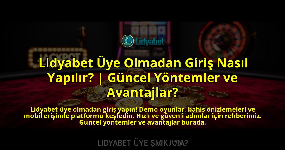 Lidyabet-Uye-Olmadan-Giris-Nasil-Yapilir-Guncel-Yontemler-ve-Avantajlar-overlay-1776631539.jpg